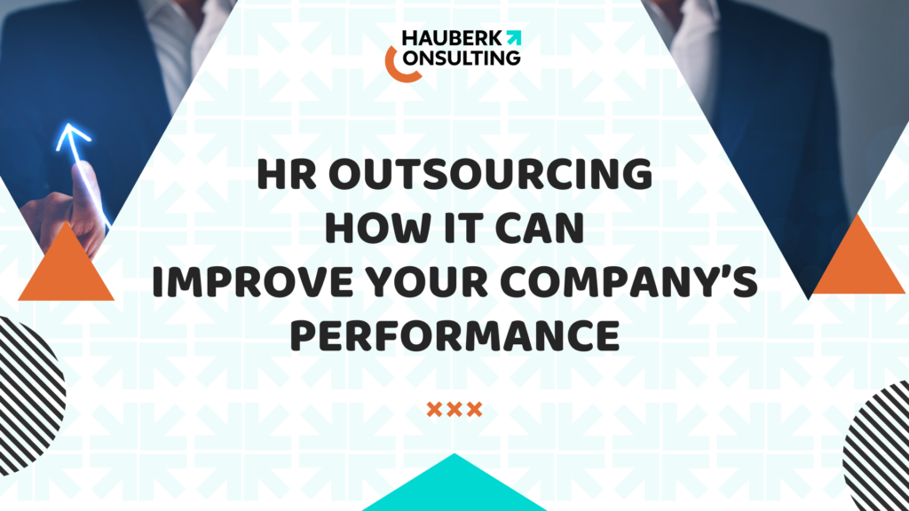 HR Outsourcing: How It Can Improve Your Company's Performance