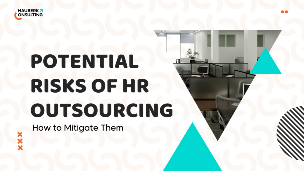 Potential Risks of HR Outsourcing and How to Mitigate Them