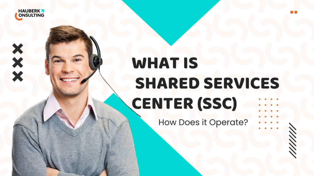 What is a Shared Services Center (SSC) and How Does it Operate?