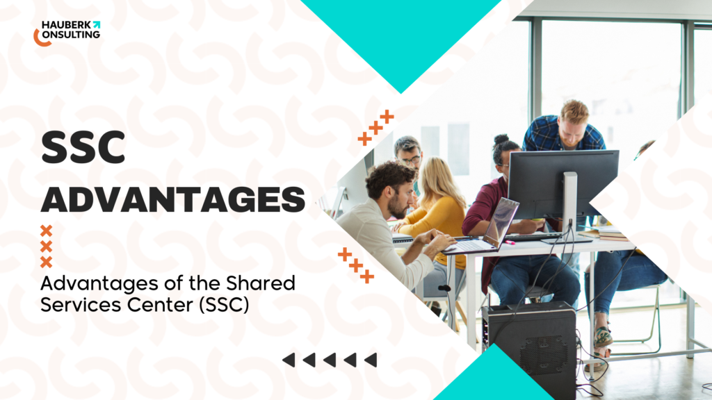 Advantages of the Shared Services Center (SSC)