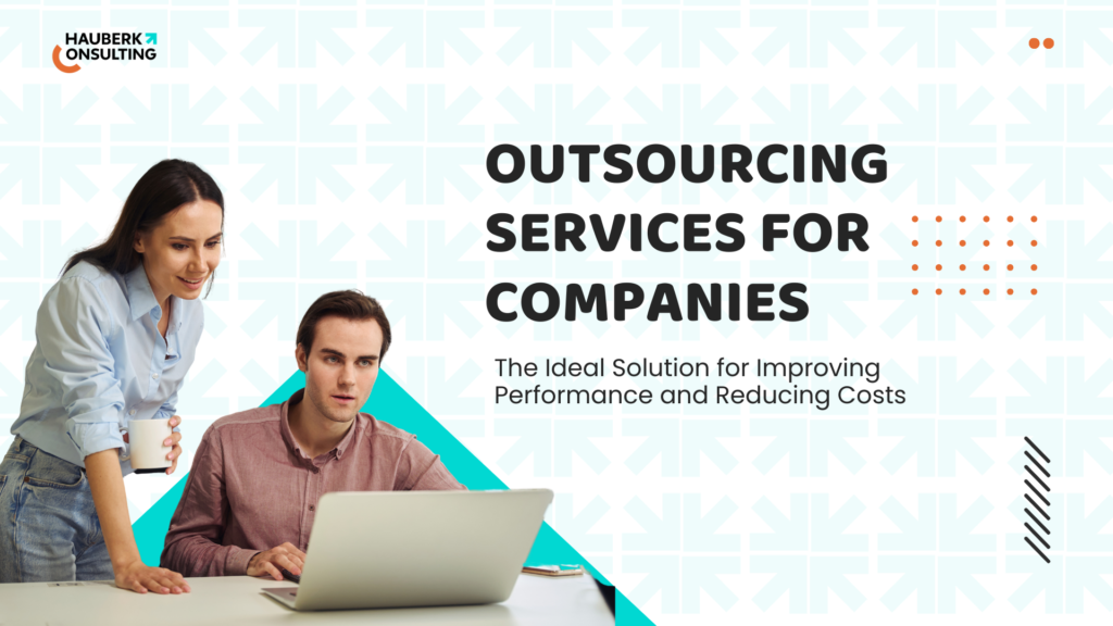 Outsourcing Services for Companies: The Ideal Solution for Improving Performance and Reducing Costs